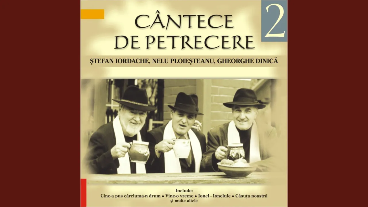 Stefan Iordache, Gheorghe Dinica & Nelu Ploiesteanu - Cine-A pus carciuma-n drum