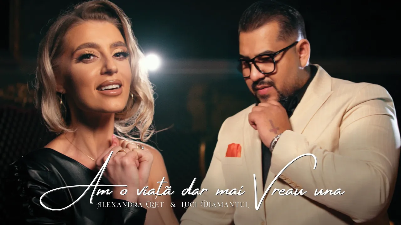 Alexandra Cret & Luci Diamantul - Am o viata dar mai vreau una (Video Original)