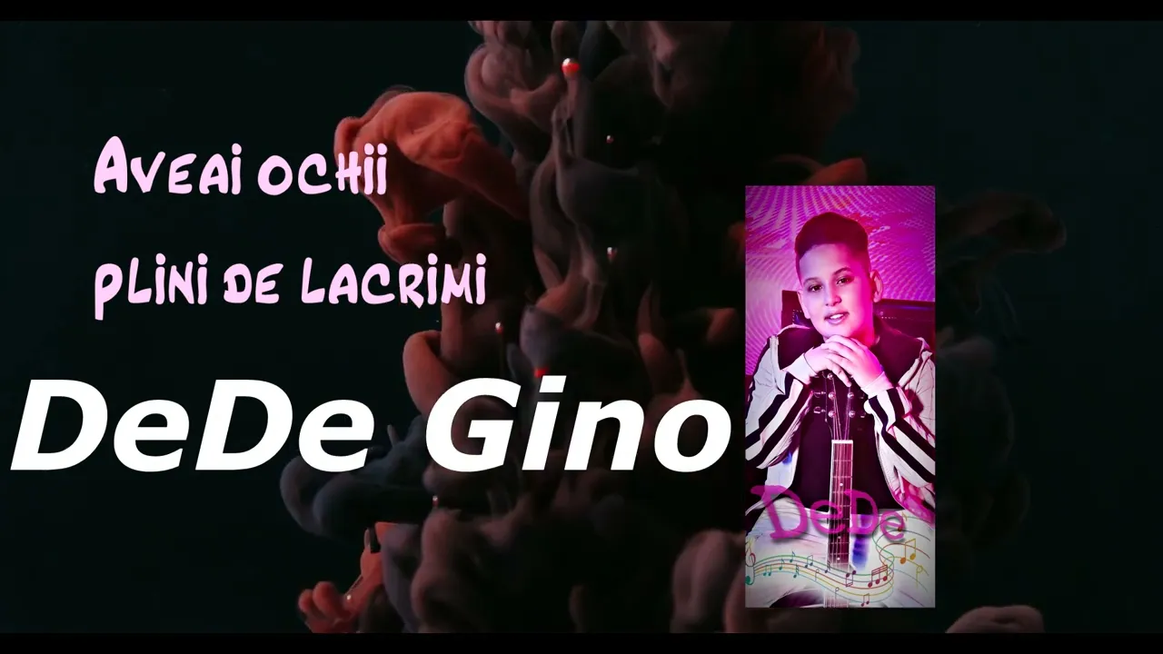 DeDe Gino - Aveai ochii plini de lacrimi (Originala 2022)