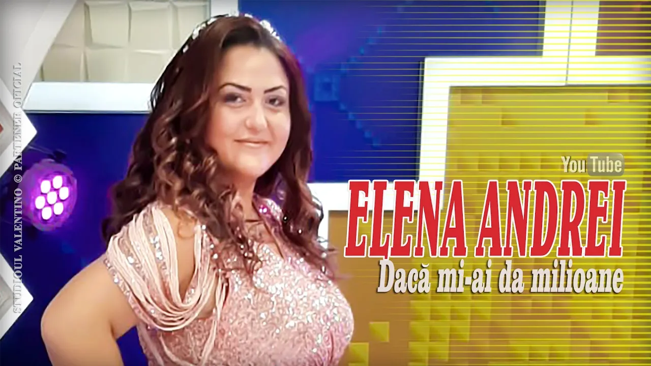 ELENA ANDREI - Daca mi-ai da milioane