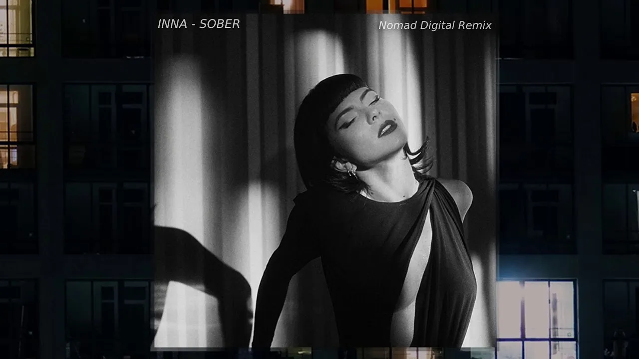 INNA - Sober (Nomad Digital Remix)