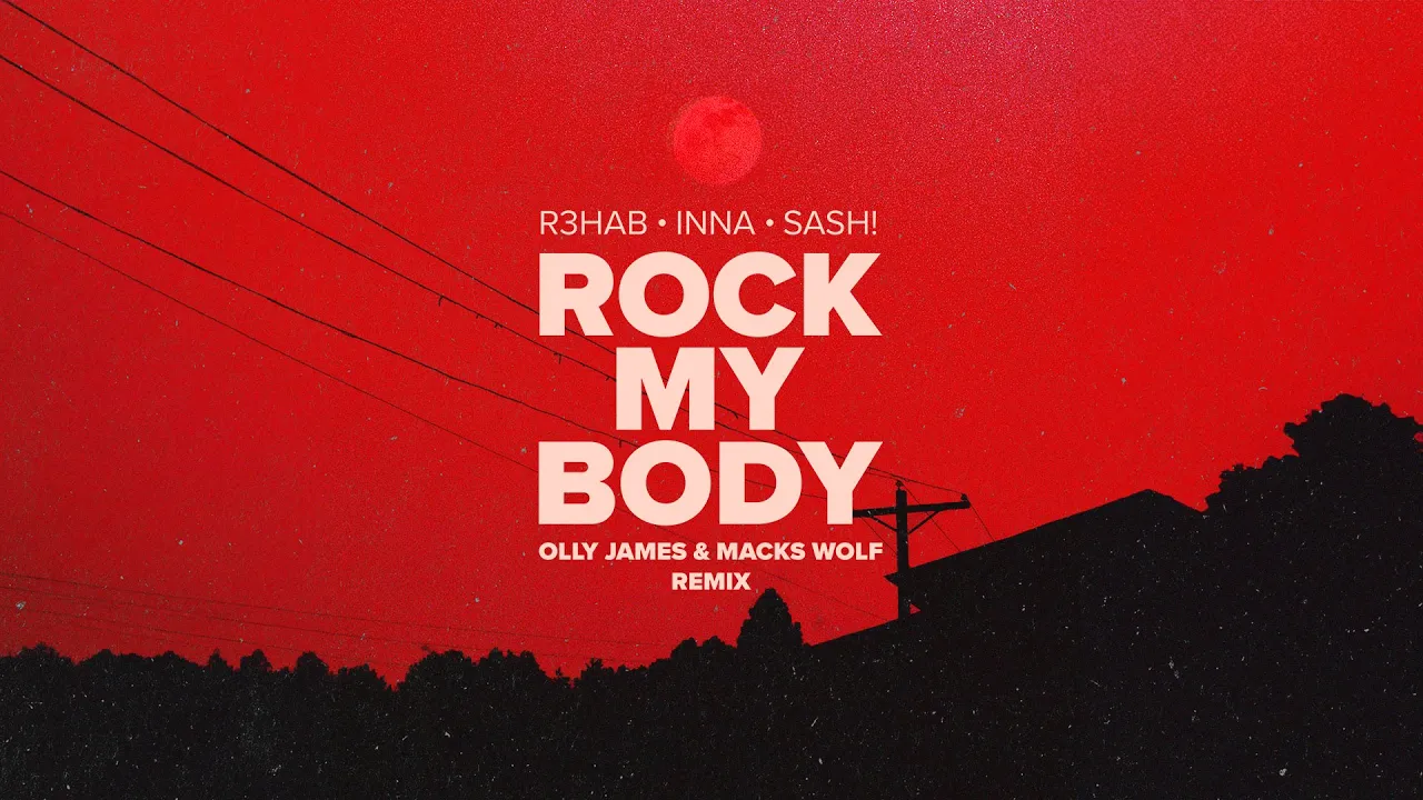 R3HAB, INNA, SASH! - Rock My Body (Olly James & Macks Wolf Remix)