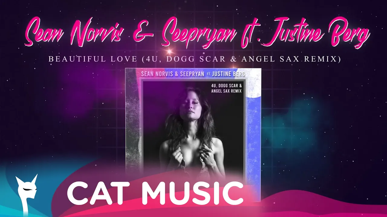 Sean Norvis X Seepryan feat. Justine Berg - Beautiful Love (4U. Dogg Scar & Angel Sax Remix)