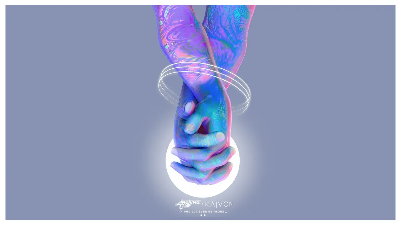 Adventure Club & Kaivon - You'll Never Be Alone