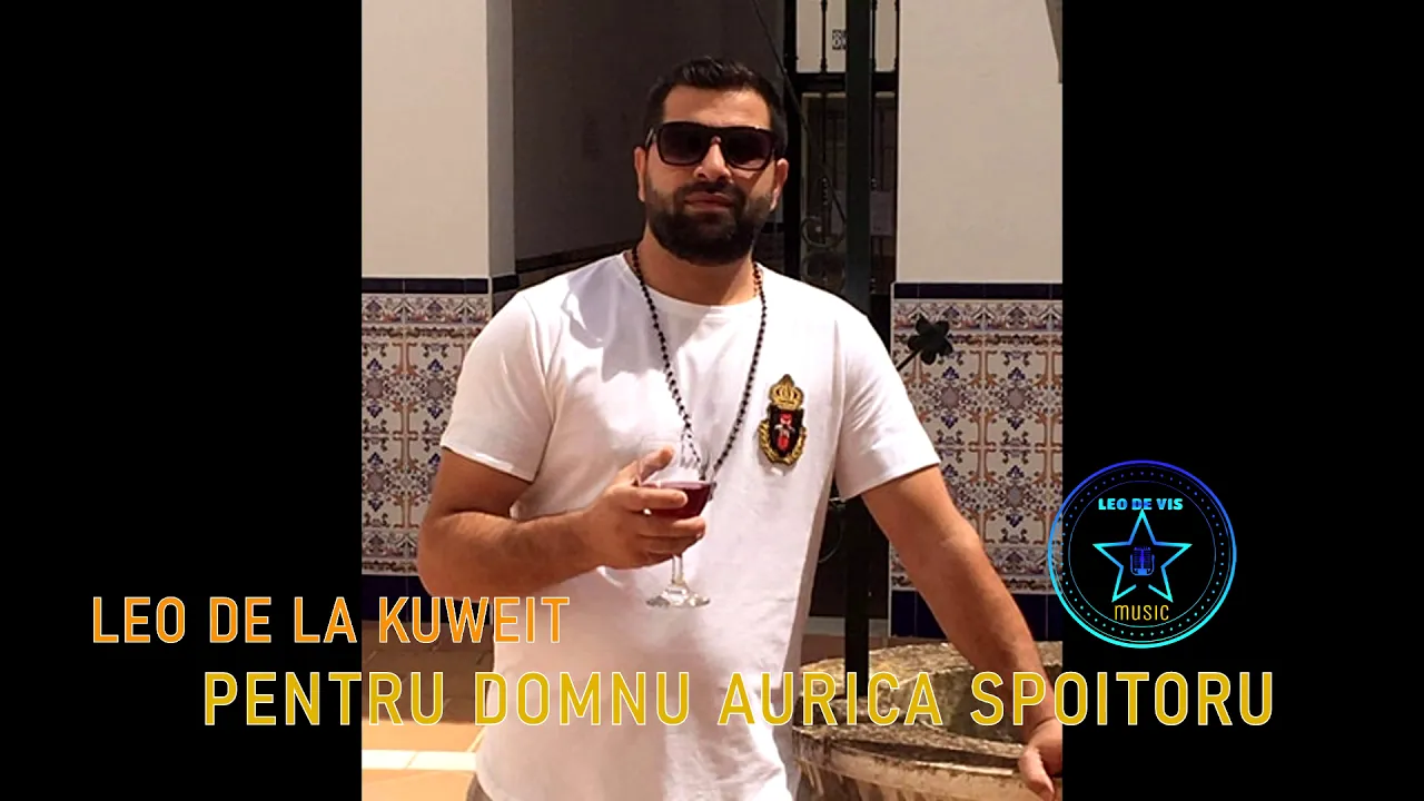 LEO DE LA KUWEIT - SA FII MANDRU DE NOI TATA (Originala 2020)
