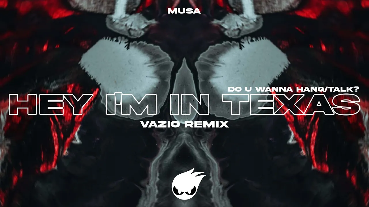 Musa - Hey I'm In Texas, Do U Wanna Hang Talk (Vazio Remix)