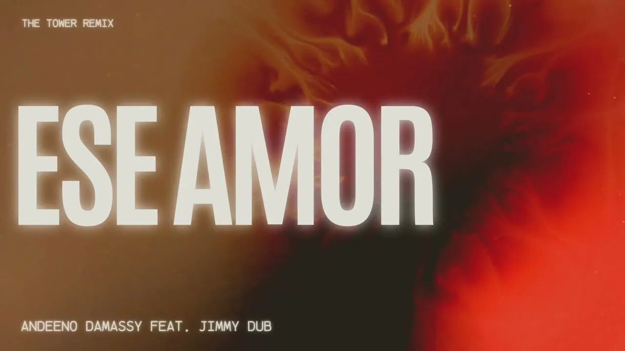 Andeeno Damassy feat. JIMMY DUB - Ese Amor (THE TOWER REMIX)
