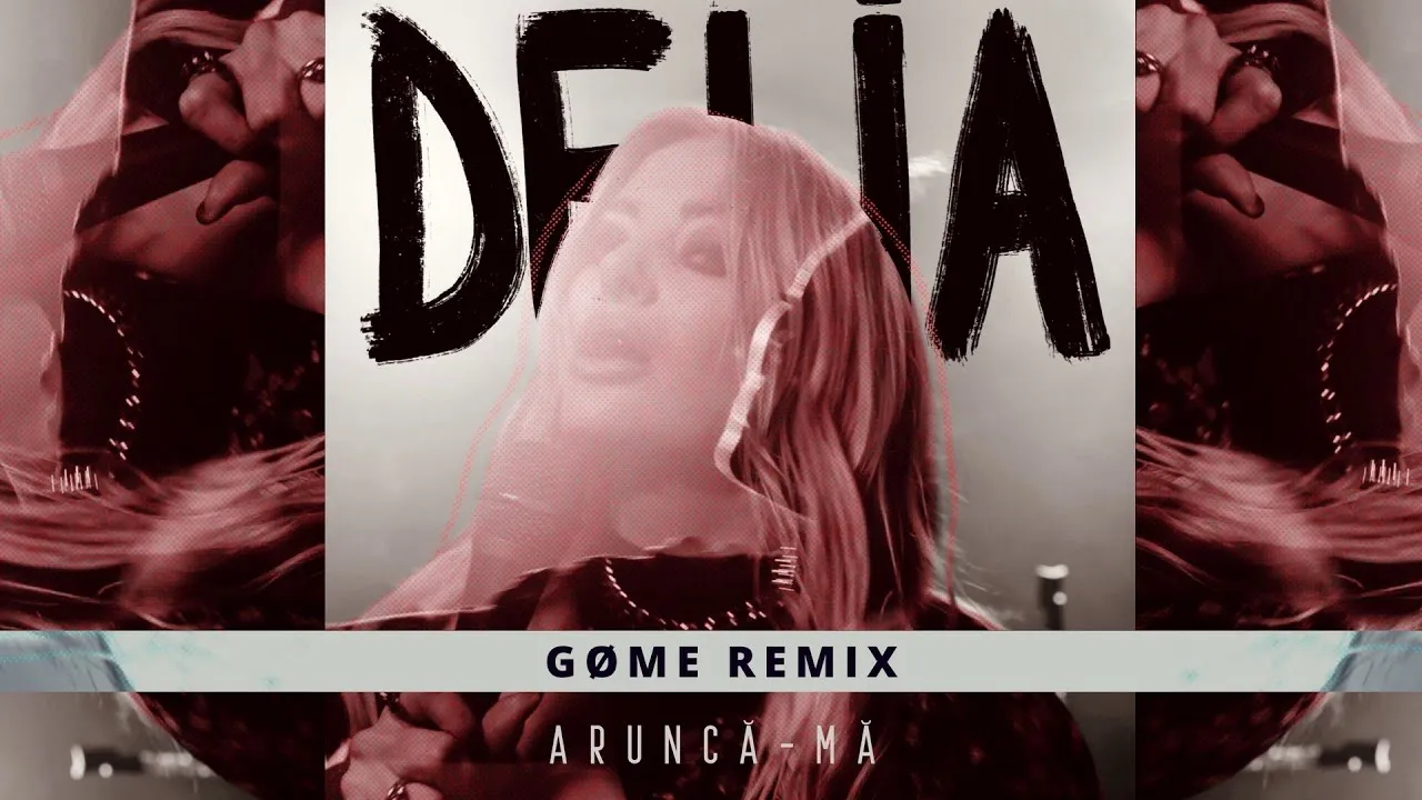 Delia - Arunca-ma (GOME Remix)