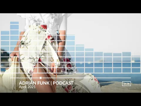 ADRIAN FUNK - PODCAST April 2021
