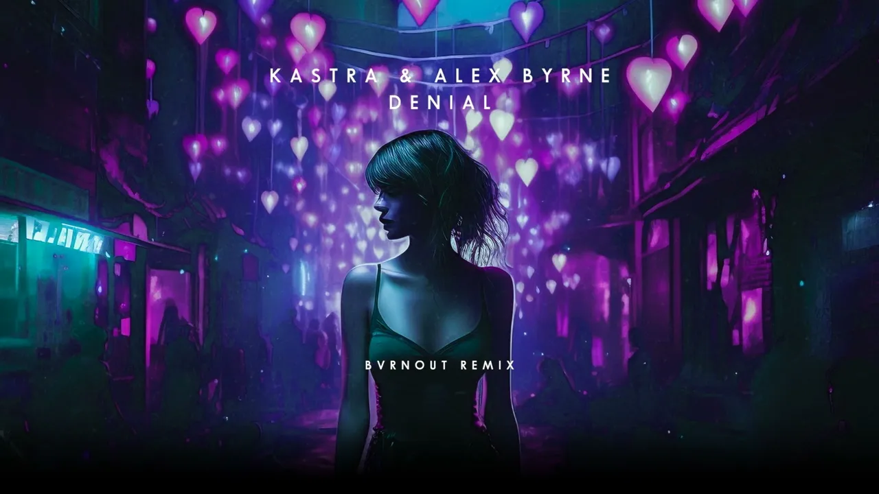 Kastra & Alex Byrne - Denial (BVRNOUT Remix)