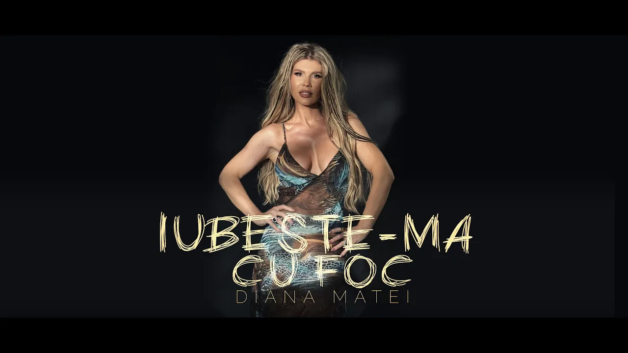 Diana Matei - Iubeste-ma cu foc