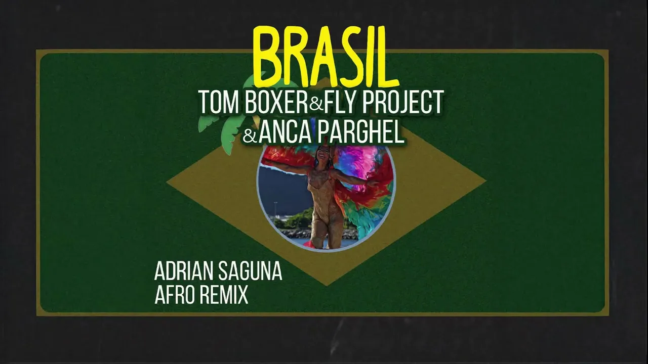 Tom Boxer x Fly Project x Anca Parghel - Brasil (Adrian Saguna Afro Remix)