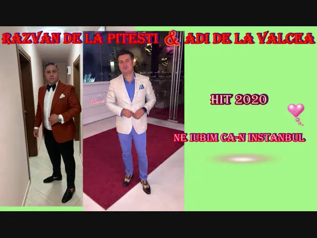 ADI DE LA VALCEA & RAZVAN DE LA PITESTI - NE IUBIM CA-N INSTANBUL (Originala 2020)