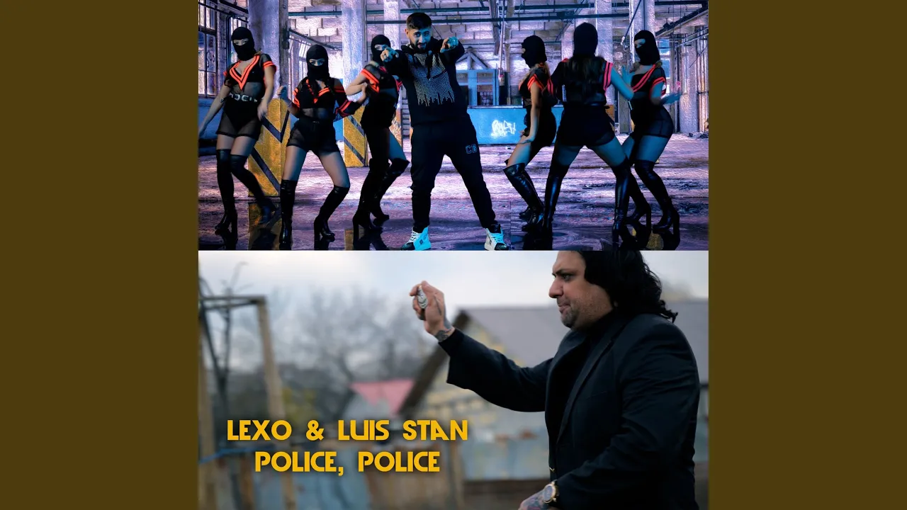 LEXO feat. LUIS STAN - POLICE POLICE (Originala 2021)