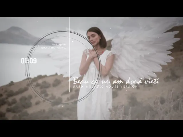 Vali Vijelie x Georgiana Lobont x SASU - Beau ca nu am doua vieti (Melodic House Version 2024)