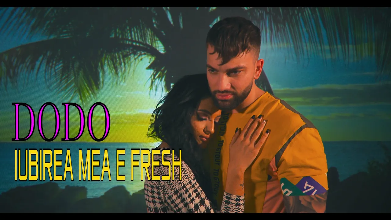 DODO x ANDY ADETU - IUBIREA MEA E FRESH (Originala 2021)