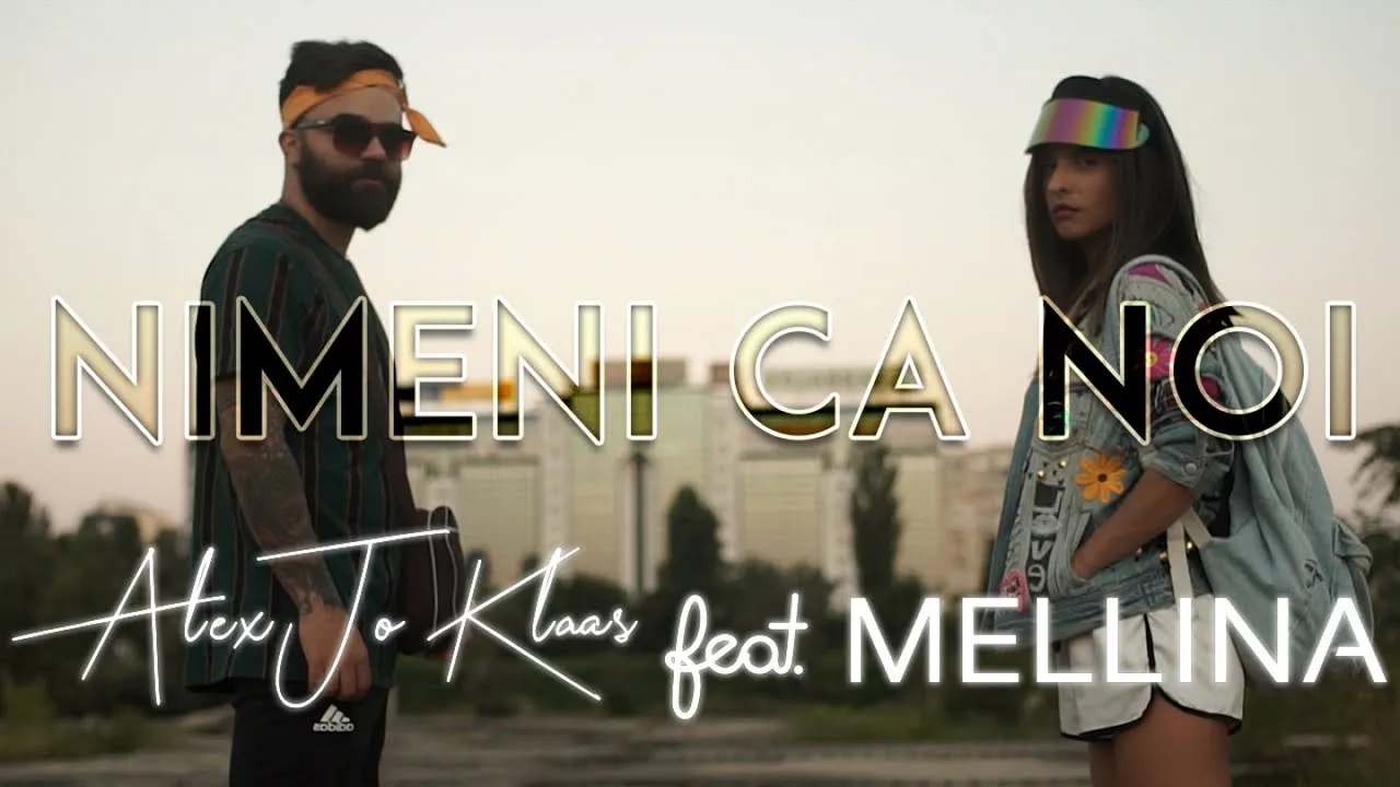 Alex Jo Klaas Feat Mellina - Nimeni Ca noi (Prod. by DOMG)