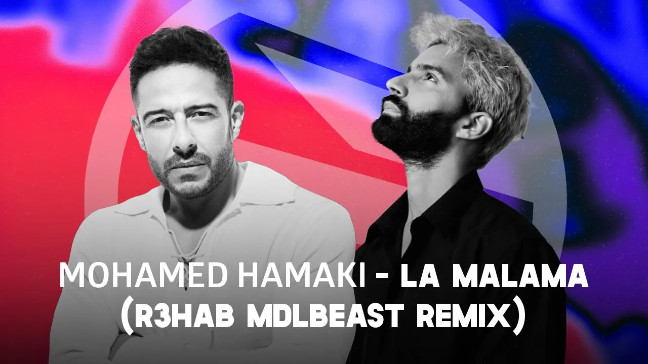 Mohamed Hamaki - La Malama (R3HAB MDLBEAST Remix)