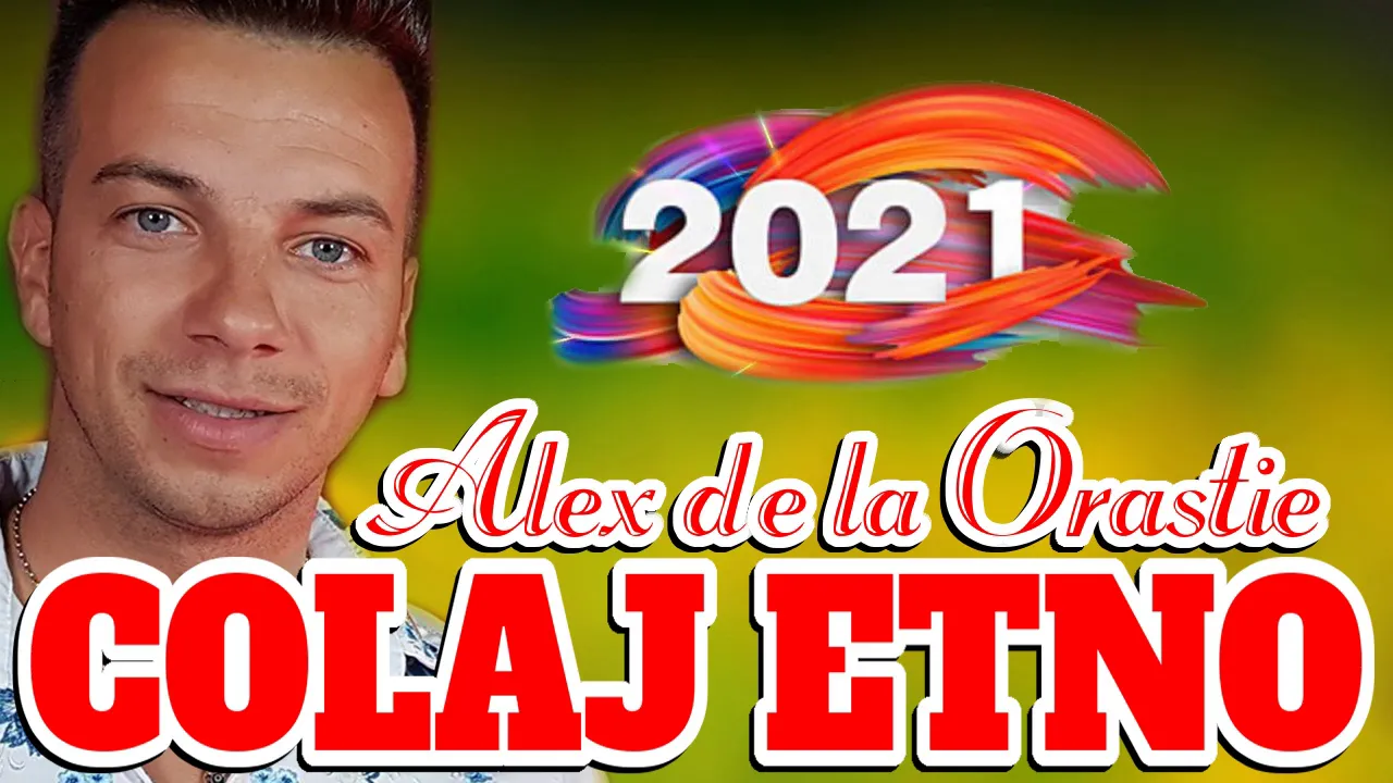 Alex de la Orastie 2021 Colaj etno 2021