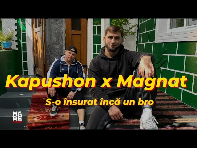 Kapushon x Magnat - S-o insurat inca un bro (Video Original)