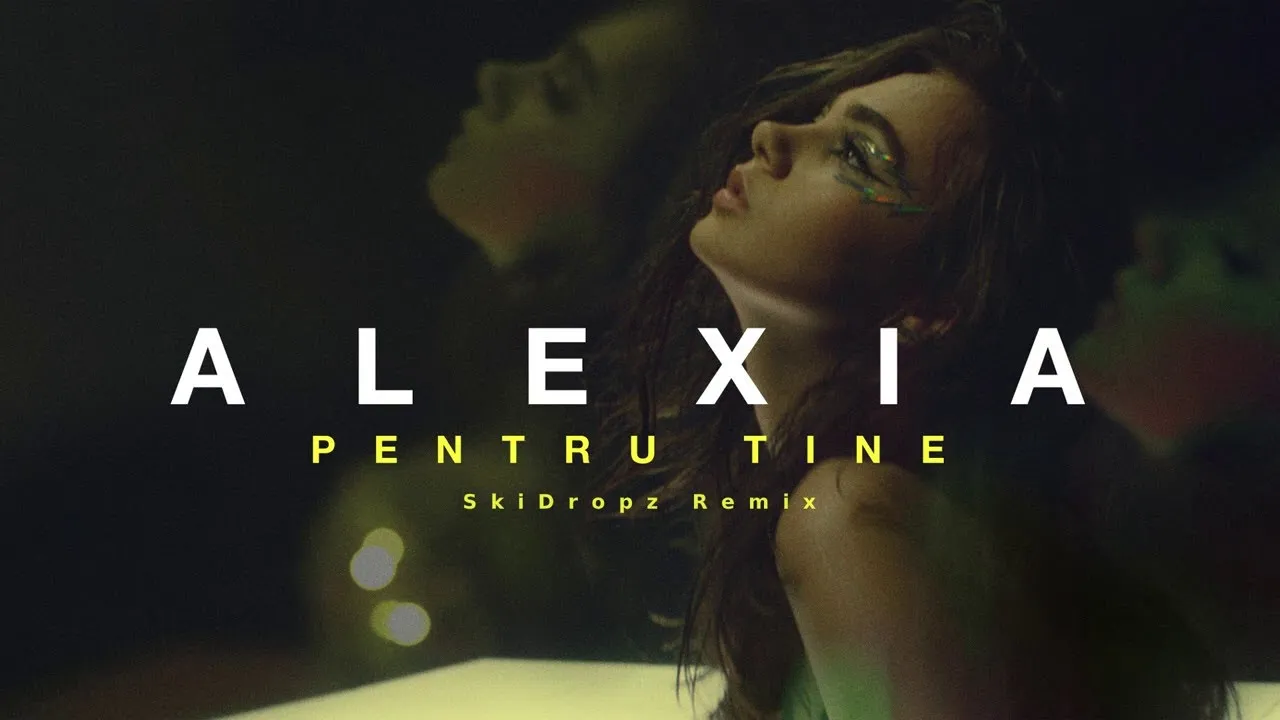 Alexia - Pentru Tine (SkiDropz Remix)