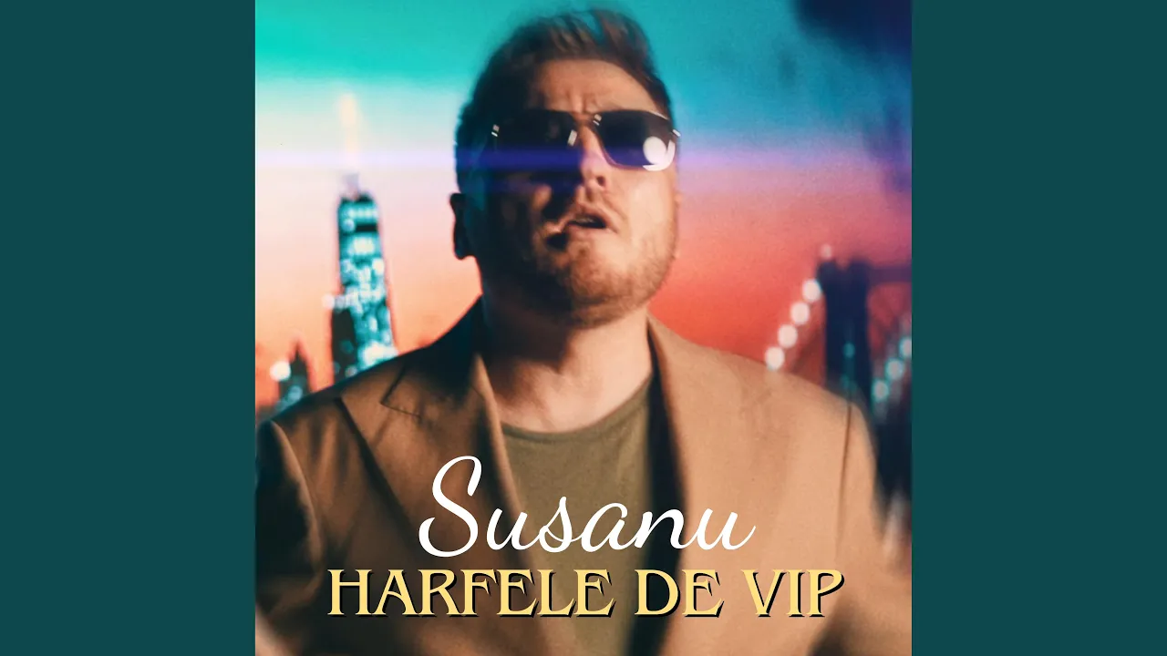 Susanu - Harfele de VIP