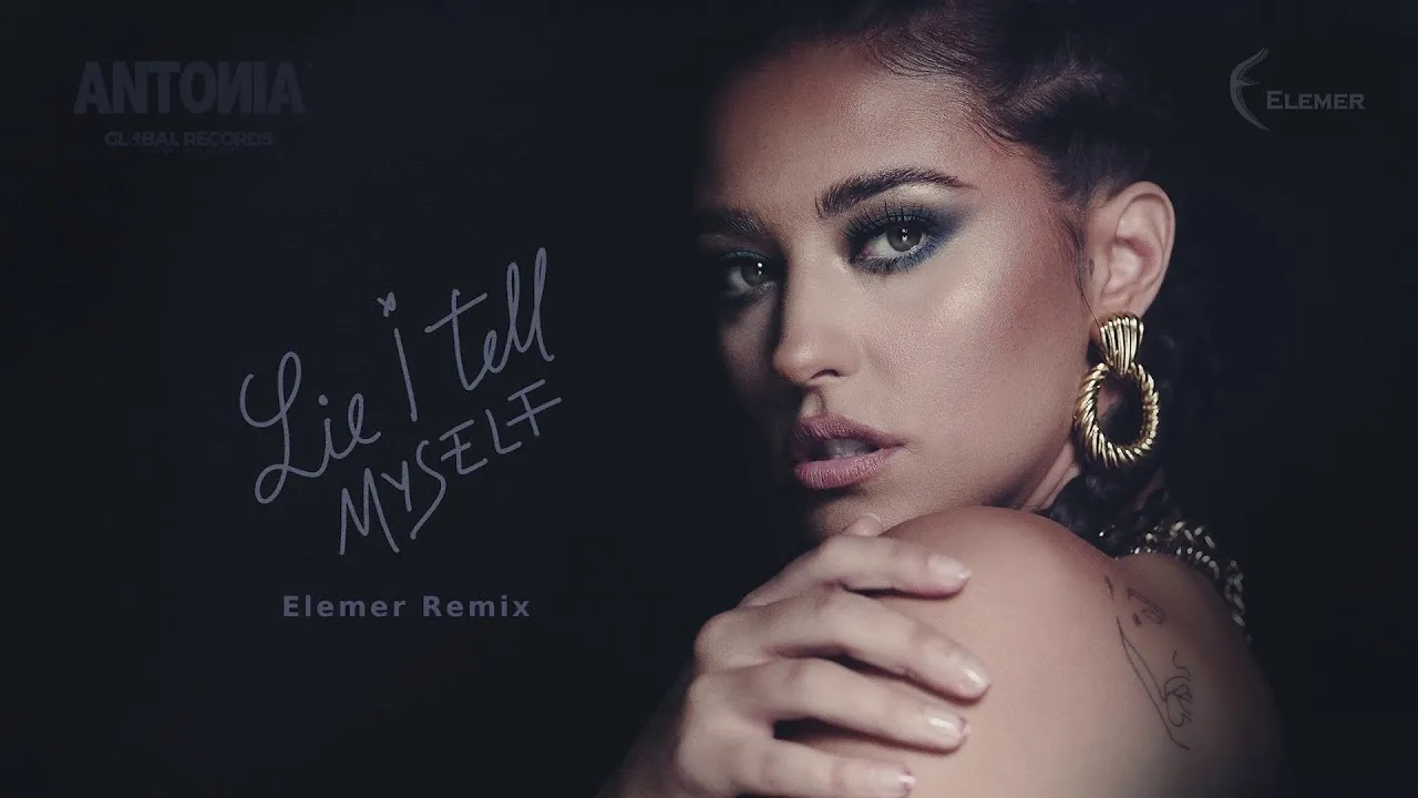 ANTONIA - Lie I Tell Myself (Elemer Remix)