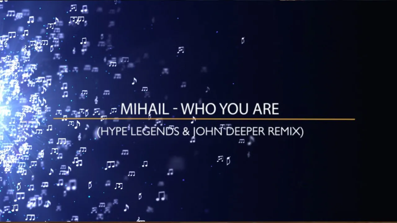 MIHAIL - WHO YOU ARE (HYPE LEGENDS & JOHN DEEPER REMIX)(RADIO EDIT)