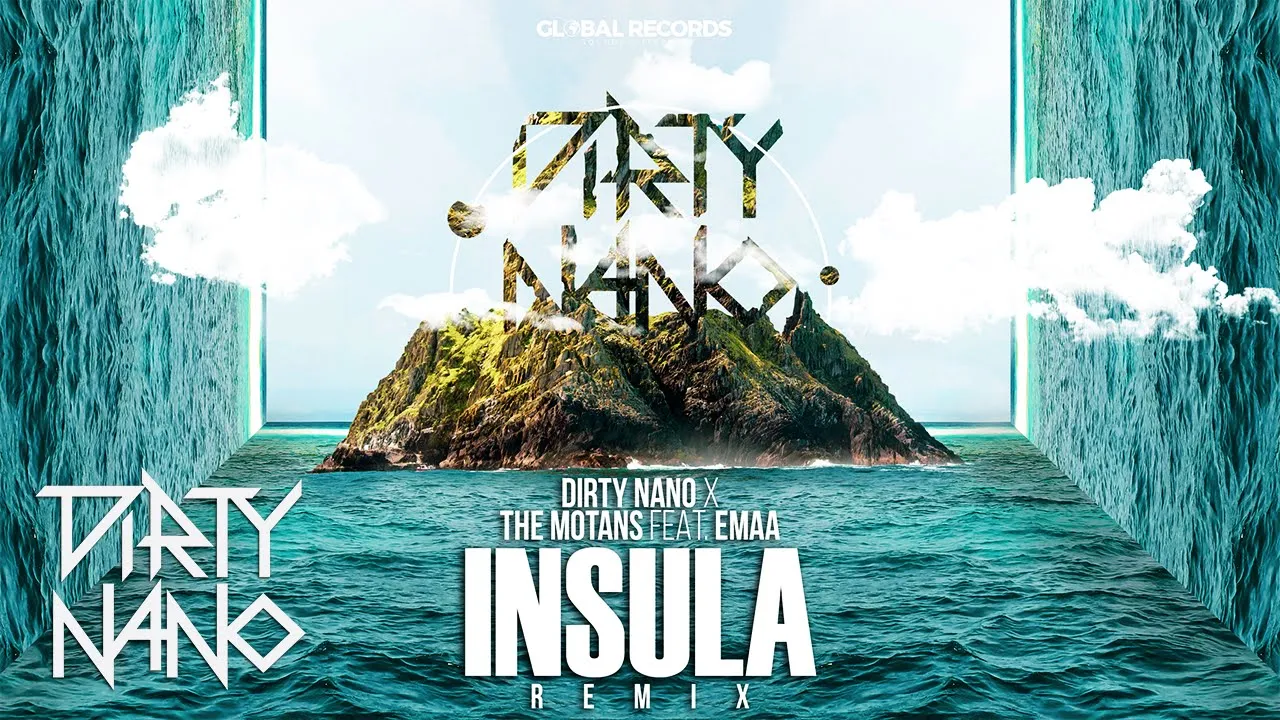 Dirty Nano The Motans feat. EMAA - Insula REMIX