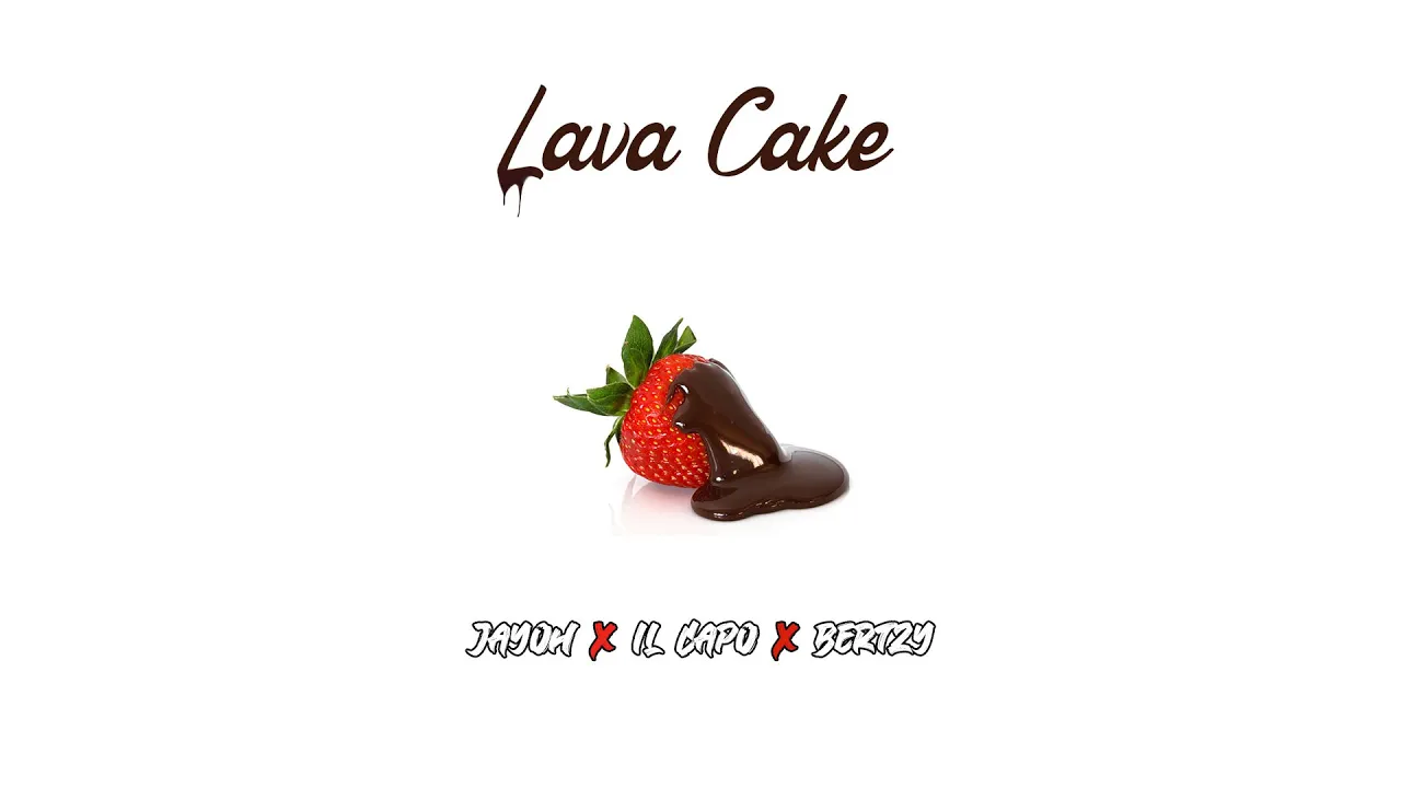 Lava Cake - Jayoh x Il Capo x Bertzy