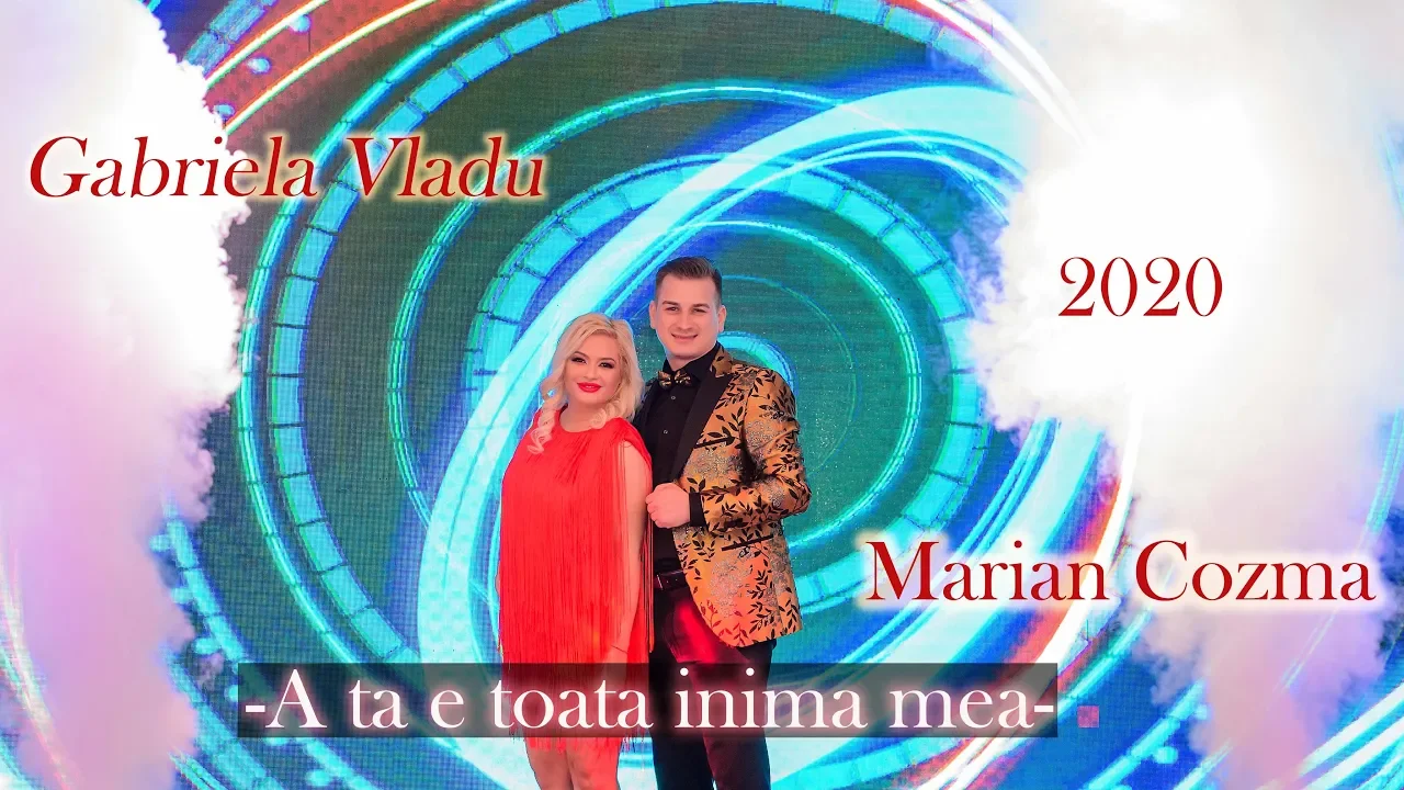 Marian Cozma & Gabriela Vladu - A ta e toata inima mea 2020
