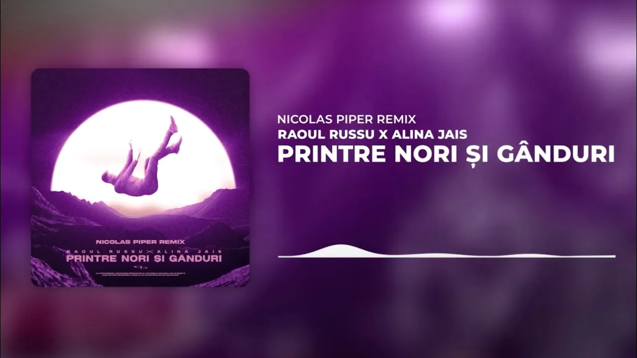 Raoul Russu x Alina Jais - Printre nori si ganduri (Nicolas Piper Remix)