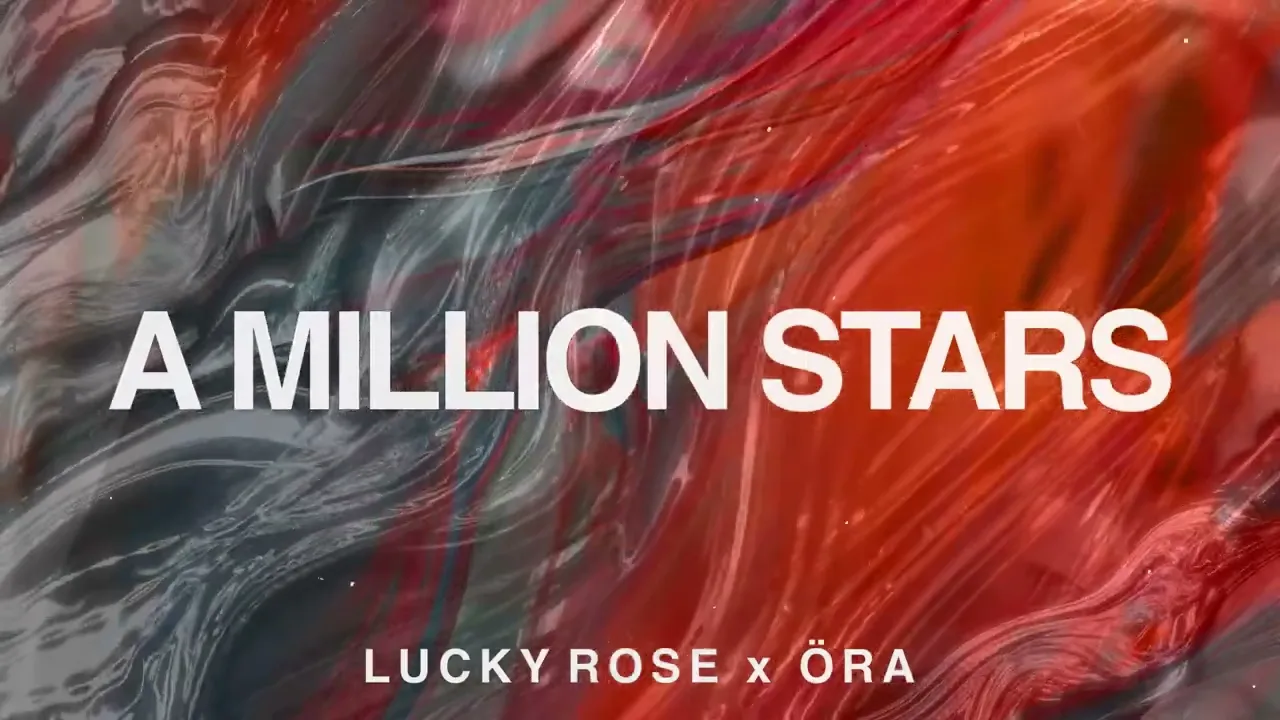 Lucky Rose - A Million Stars feat. ORA