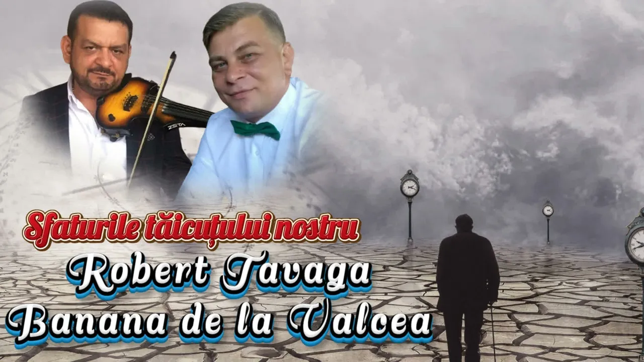 ROBERT TAVAGA & BANANA DE LA VALCEA - SFATURILE TAICUTULUI NOSTRU (Originala 2022)