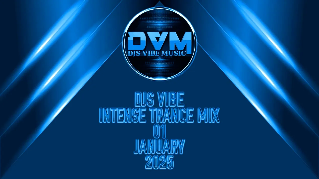 Djs Vibe - Intense Trance Mix 01 (January 2025)