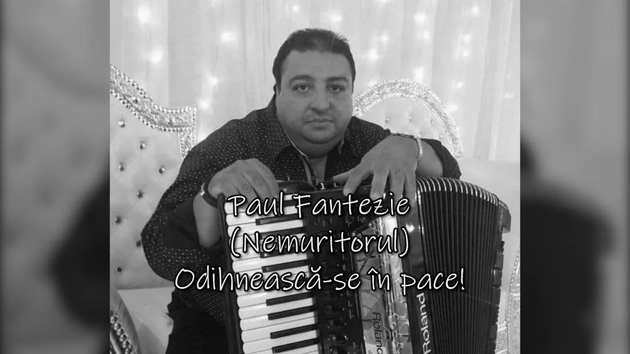 Paul Fantezie - Nemuritorul - Dumnezeu sa te odihneasca, in pace