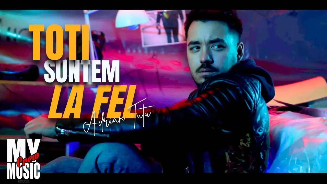 Adrian Tutu - Toti suntem LA FEL (Original Radio Edit)