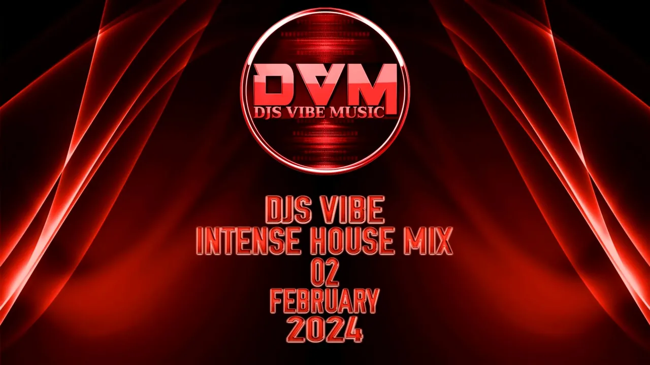 Djs Vibe - Intense House Mix 02 (February 2024)