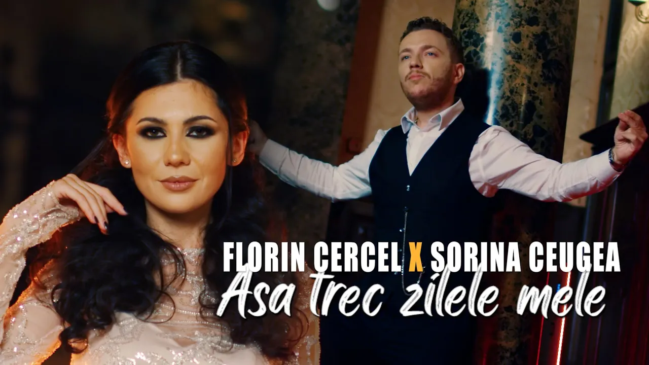 Sorina Ceugea si Florin Cercel - Asa trec zilele mele (Originala 2019)