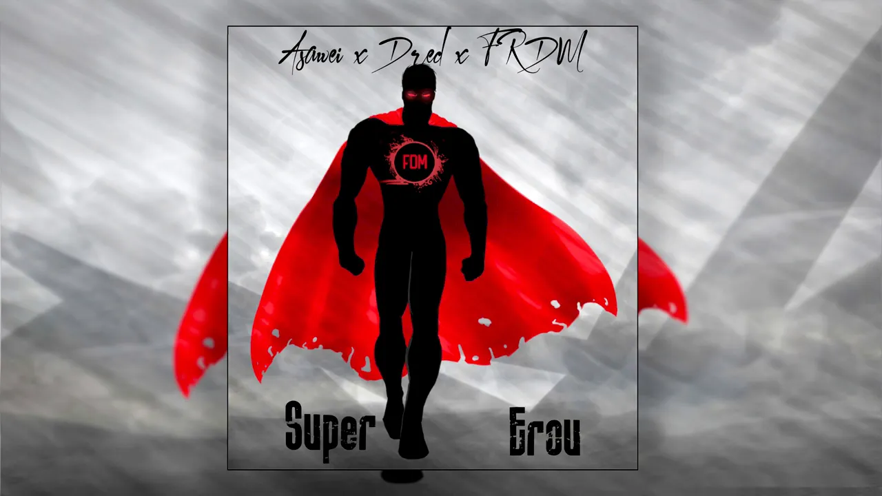 Asawei x Dred x FRDM - SuperErou (Original Radio Edit)