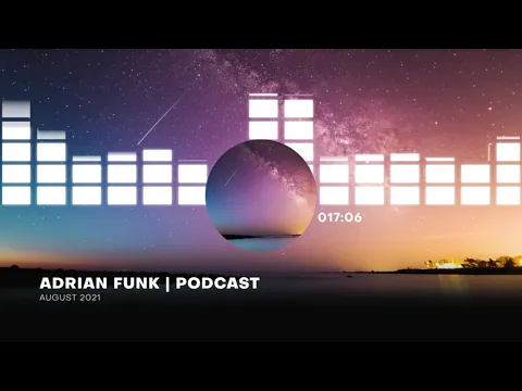 ADRIAN FUNK - PODCAST August 2021