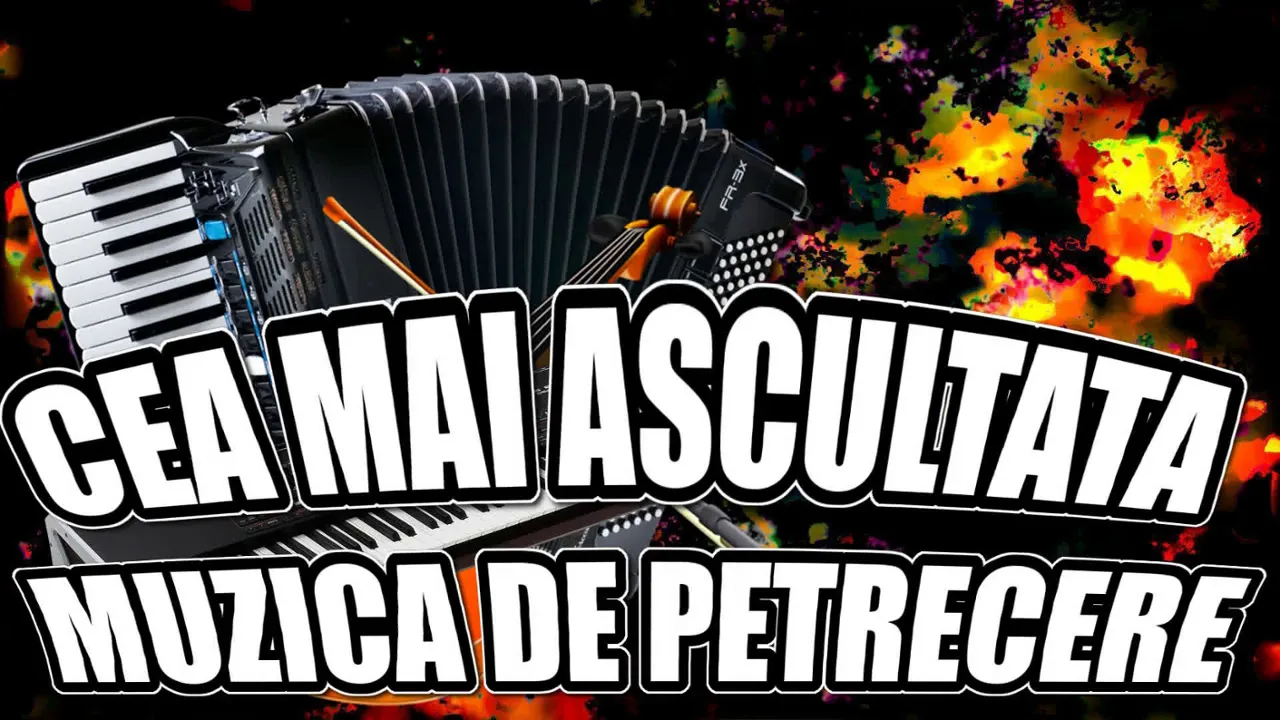 MUZICA DE PETRECERE 2019 - MUZICA DE PETRECERE 2020 - CEA MAI ASCULTATA