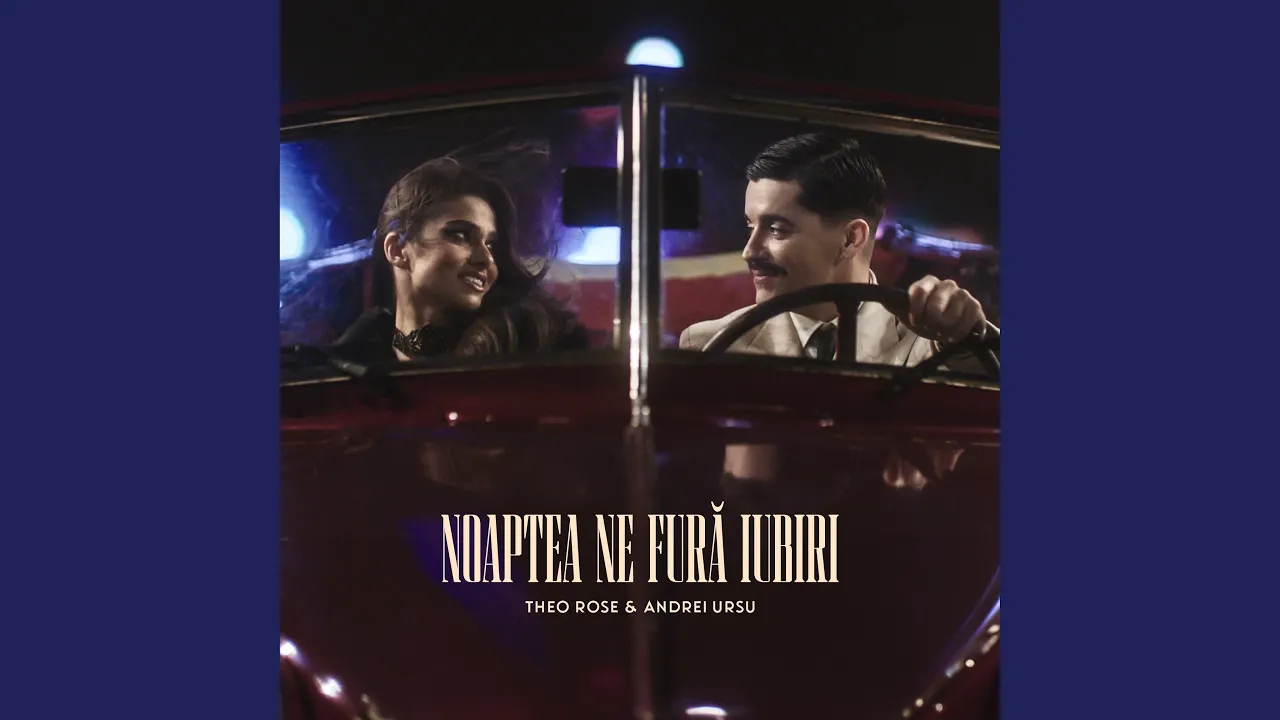 Theo Rose x Andrei Ursu - Noaptea ne fura iubiri