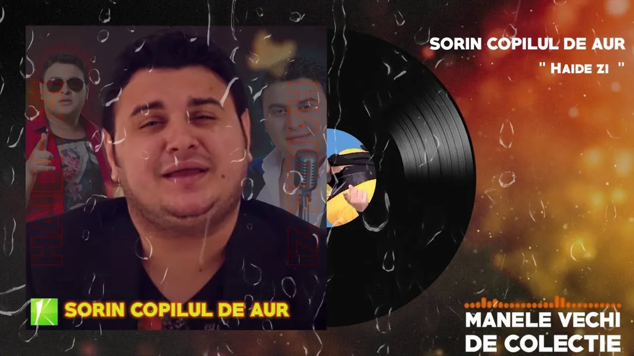 Sorin Copilul de Aur - Haide zii, daca la mine tii (Manele vechi de colectie)