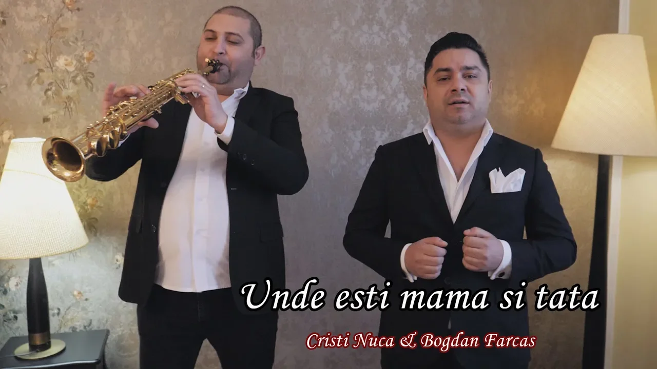 Cristi Nuca & Bogdan Farcas - Unde esti mama si tata