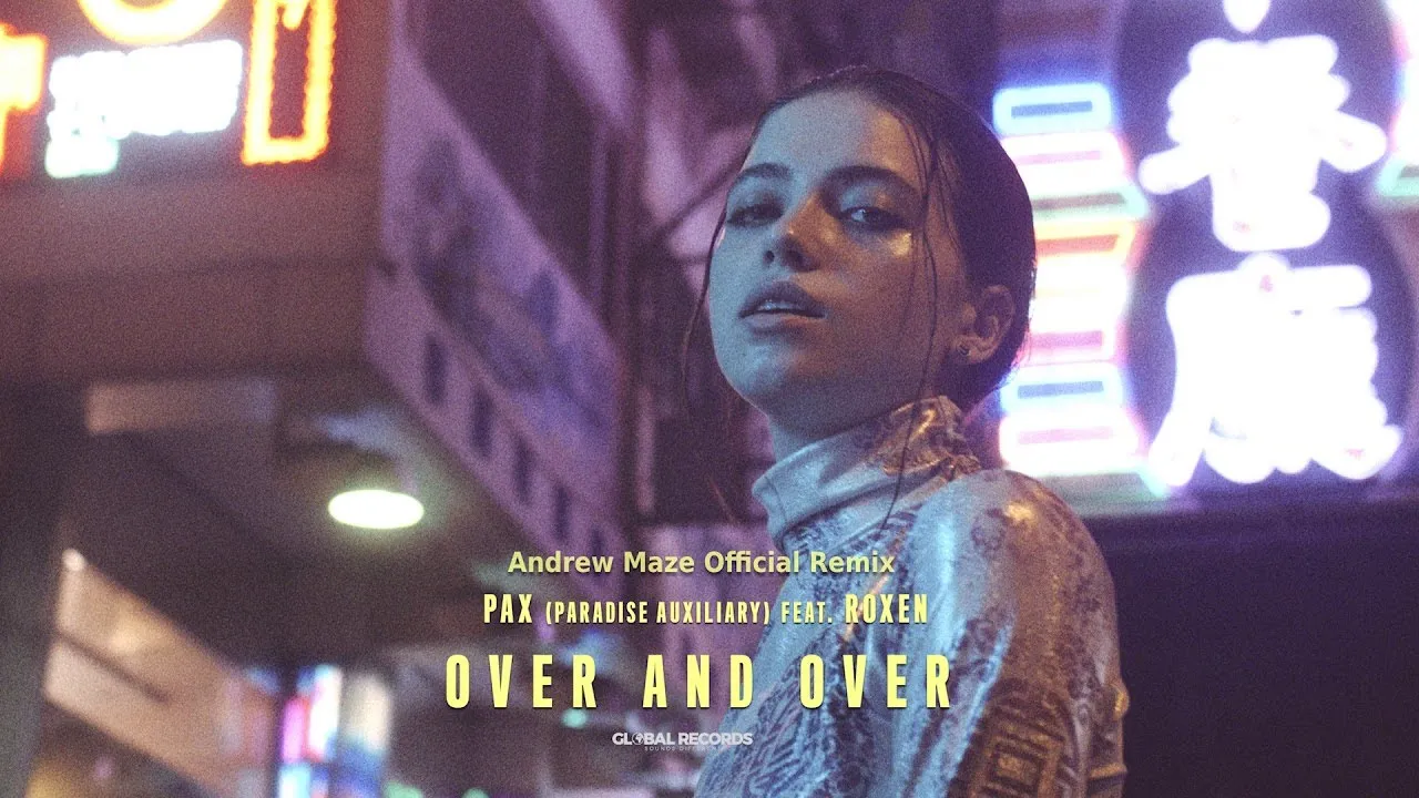 PAX (Paradise Auxiliary) feat. Roxen - Over and Over (Andrew Maze Remix)