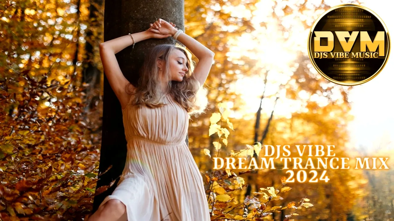 Djs Vibe - Dream Trance Mix 2024