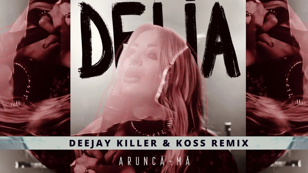 Delia - Arunca-ma (Deejay Killer & Koss Remix)
