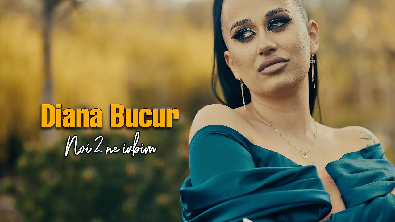Diana Bucur - Noi 2 ne iubim (Video Original)