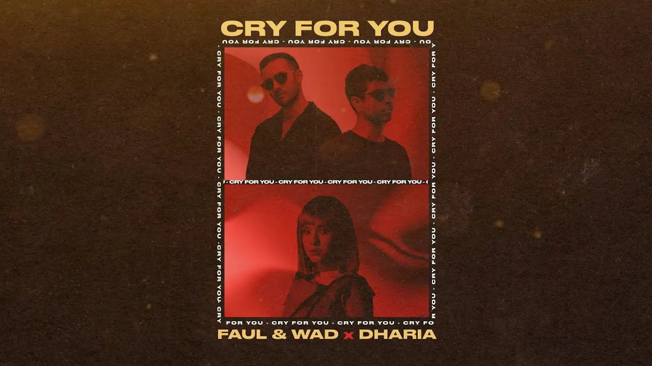 FAUL & WAD x Dharia - Cry For You